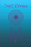 Just Dream 2019 Planner: Dream Catcher Diary Agenda and Calendar January - December by Planners4Fun