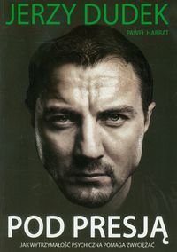 Pod presja. Jak wytrzymalosc psychiczna pomaga zwyciezac (polish)