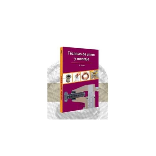 Técnicas de Unión y Montaje Técnicas de Unión y Montaje