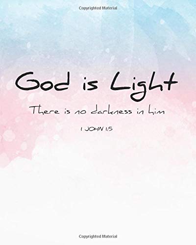 Amazon Com God Is Light There Is No Darkness In Him Bible Notebooks And Journals Christian Journal 8x10 Inches 132pages Bible Verse Notebook Christian Journal Series 9781727760811 K Willy A Books