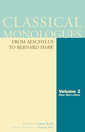 Classical Monologues: Older Men: From Aeschylus to Bernard Shaw (Applause Books) by Leon Katz