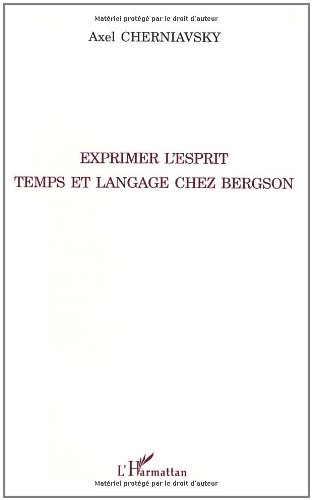 Exprimer l'esprit, temps et langage chez Bergson