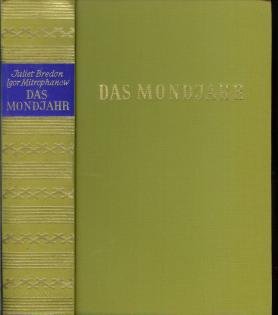 Das Mondjahr. Chinesische Sitten, Bräuche und Feste. Darstellung und Kulturbericht.