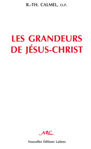 Les  grandeurs de Jésus-Christ