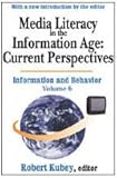 Media Literacy in the Information Age : Current Perspectives, , 1560002387