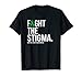 Fight The Stigma Green Ribbon Mental Health T-Shirt