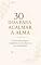 Livro 30 Dias para Acalmar a Alma