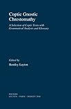 Coptic Gnostic Chrestomathy A Selection of Coptic Texts with Grammatical Analysis and Glossary : A Selection of Coptic Texts with Grammatical Analysis and Glossary, Layton, B., 9042912545