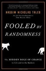 Fooled by Randomness: The Hidden Role of Chance in Life and in...
