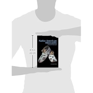 Native American Moccasins: A Craft Manual