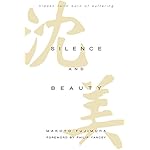 Silence and Beauty: Hidden Faith Born of Suffering
