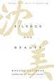 Silence and Beauty: Hidden Faith Born of Suffering