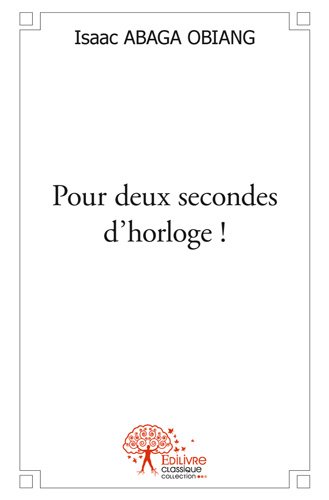 Pour deux secondes d'horloge !