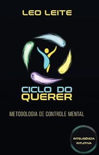 Livro CICLO DO QUERER : Metodologia de Controle Mental