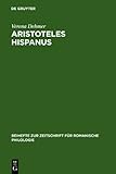 Aristoteles Hispanus : Eine Altspanische Übersetzung Seiner Zoologie Aus Dem Arabischen und Dem Lateinischen, Dehmer, Verena Cäcilia and Aristotle, 3484523425