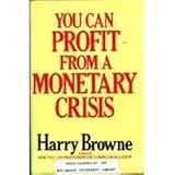 You Can Profit from a Monetary Crisis