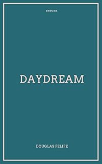 Livro Daydream: Crônica