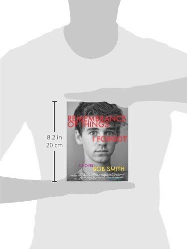 Remembrance of Things I Forgot: A Novel