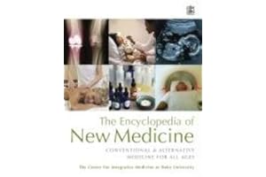 The Encyclopedia of New Medicine: Conventional and Alternative Medicine for All Ages