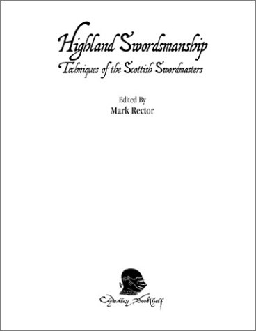 Highland Swordsmanship: Techniques of the Scottish Swordmasters