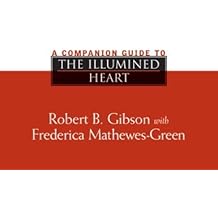 A Companion Guide to The Illumined Heart by Robert Gibson (2006-03-01)