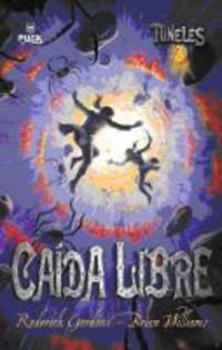 Caida libre (Tuneles 3) (Spanish Edition)