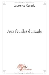 Aux feuilles du saule