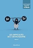 Les difficultés de l'orthographe : Volume 2 by 