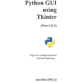 Python GUI using Tkinter (Part-1 & 2): Enjoy live coding experience from the beginning.