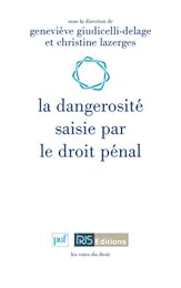 La  dangerosité saisie par le droit pénal