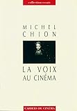 La voix au cinéma (Cahiers du cinéma) (French Edition) by