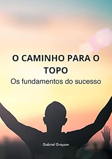 Livro O caminho para o topo: Os fundamentos do sucesso