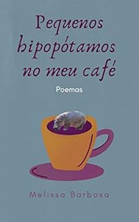 Livro Pequenos hipopótamos no meu café: Poemas