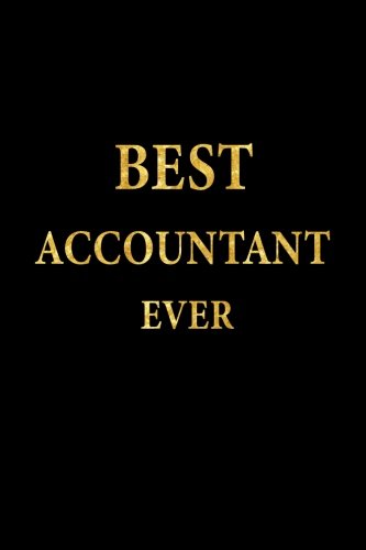 Best Accountant Ever: Lined Notebook, Gold Letters Cover, Diary, Journal, 6 x 9 in., 110 Lined Pages