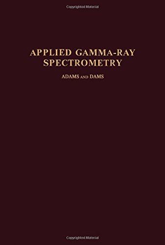 Applied gamma-ray spectrometry, (International series of monographs in analytical chemistry, v. 41)