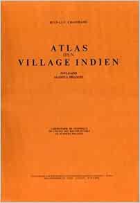 Atlas D Un Village Indien Piparsod Madhya Pradesh Collection Monde D Outre Mer Passe Et Present Serie Documents Chambard Jean Luc Amazon Com Books