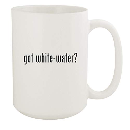 got white-water? - 15oz White Ceramic Coffee Mug