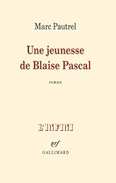 Une  jeunesse de Blaise Pascal