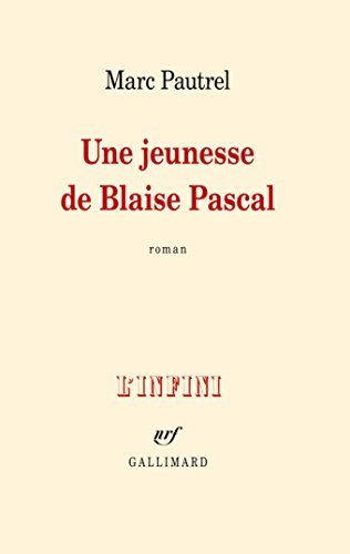 Une  jeunesse de Blaise Pascal