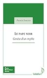 Le pape noir. genese d'un mythe by 