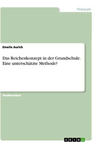 Das Reichenkonzept in der Grundschule. Eine unterschätzte Methode? (German Edit…