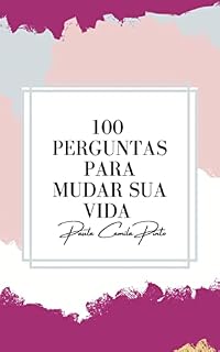 Livro 100 Perguntas Para Mudar Sua Vida