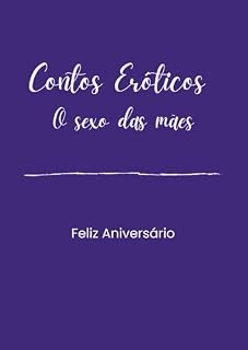 Livro Feliz Aniversário - Conto Erótico para Mulheres