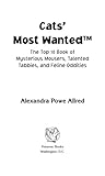 Cats'Most WantedTM: The Top 10 Book of Mysterious Mousers, Talented Tabbies, and Feline Oddities by Alexandra Powe Allred