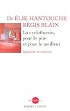 La cyclothymie, pour le pire et pour le meilleur : Bipolarité et créativité by