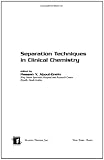 Separation Techniques in Clinical Chemistry, Aboul-Enein, Hassan Y., 0824740130