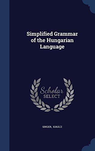 Simplified Grammar of the Hungarian Language Hardcover โ Import, 20 Aug 2015