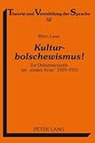 Kulturbolschewismus! : Zur Diskurssemantik der totalen Krise 1929-1933, Laser, Bjö, 363159416X