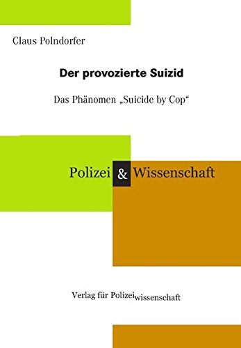 Buch Der Provozierte Suizid Das Phanomen Suicide By Cop Claus Polndorfer Pdf Elnasoundghos