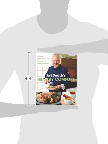 Art Smiths Healthy Comfort How Americas Favorite Celebrity Chef Got it Together Lost Weight and Reclaimed His Health